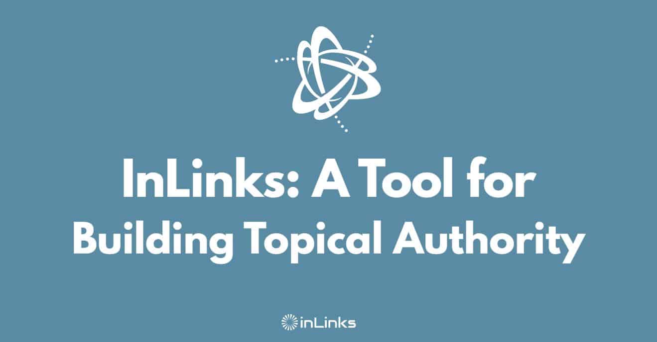 InLinks: A Tool for Building Topical Authority